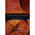 Leadership Essentials: Shaping Vision, Multiplying Influence, Defining Character