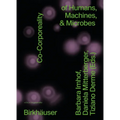 Co-Corporeality of Humans, Machines, & Microbes