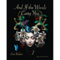 And If the Woods Carry You