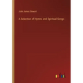 A Selection of Hymns and Spiritual Songs