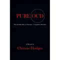 Pure Ocd: The Invisible Side of Obsessive-Compulsive Disorder