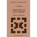 Quaternions and Cayley Numbers: Algebra and Applications