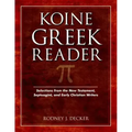Koine Greek Reader: Selections from the New Testament, Septuagint, and Early Christian Writers