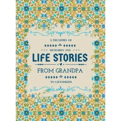 A Treasury of Memories and Life Stories From Grandpa To Grandkids