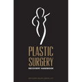 Plastic Surgery Recovery Handbook