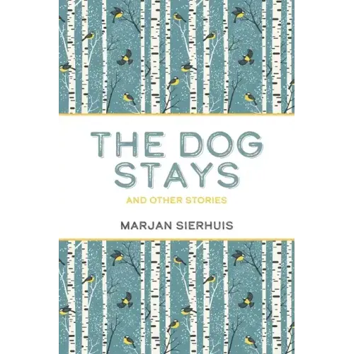 The Dog Stays: And Other Stories