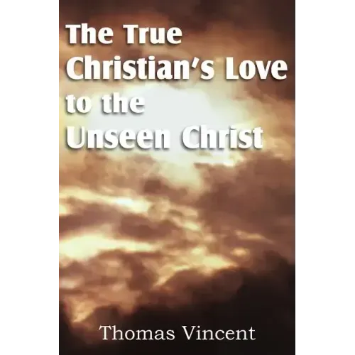 The True Christian's Love to the Unseen Christ