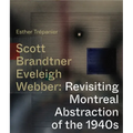 Scott, Brandtner, Eveleigh, Webber: Revisiting Montreal Abstraction of the 1940s