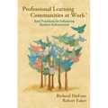 Professional Learning Communities at Work TM: Best Practices for Enhancing Students Achievement