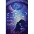 My Soul's Guardian: To Heal Her Mind, She Had to Search Her Soul