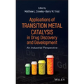 Applications of Transition Metal Catalysis in Drug Discovery and Development: An Industrial Perspective