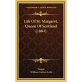 Life of St. Margaret, Queen of Scotland (1884)