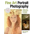 Fine Art Portrait Photography: Lighting, Posing & Postproduction from Concept to Completion