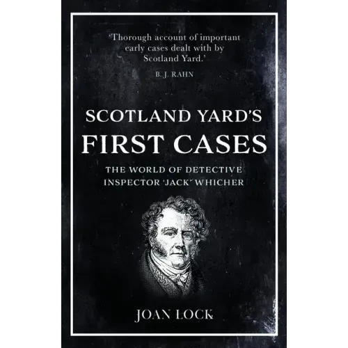 Scotland Yard's First Cases: The World of Detective Inspector 'Jack' Whicher