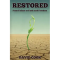 Restored: From Failure to Faith and Freedom