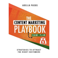 The Content Marketing Playbook - Strategies to Attract the Right Customers