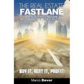 The Real Estate Fastlane: The Real Book to Become a Millionaire Real Estate Investor. Buy It, Rent It, Profit!