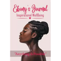 Ebony's Journal: Inspirational WellBeing