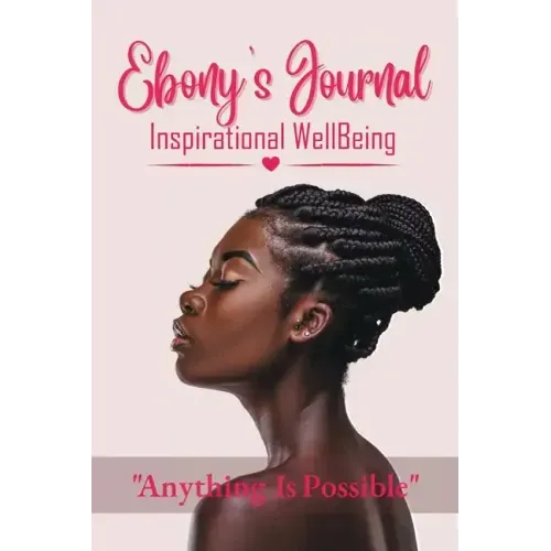 Ebony's Journal: Inspirational WellBeing