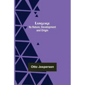Language: Its Nature, Development and Origin
