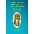 Applications For Enrollment of Choctaw Newborn Act of 1905 Volume VII