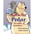 Boliche polar: Un cuento sin palabras