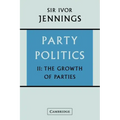 Party Politics: Volume 2: The Growth of Parties