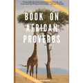 Book on African Proverbs: "If you wish to move mountains tomorrow, you must start by lifting stones today" - African Proverb