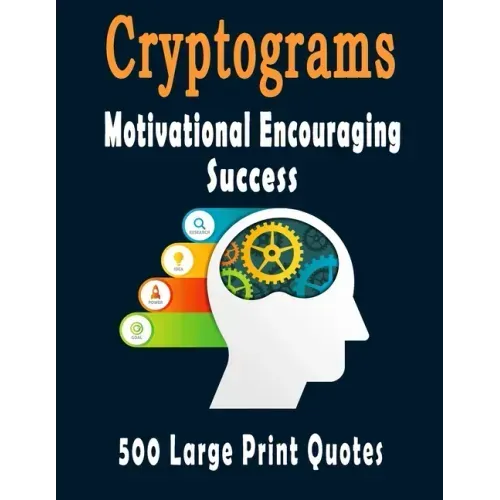 Cryptograms: 500 Cryptograms puzzle books for adults large print, Motivational Encouraging and Success Quotes Cryptograms Large Pri