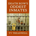 Death Row's Oddest Inmates