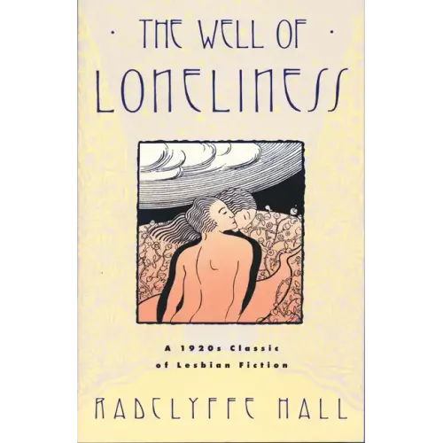 The Well of Loneliness: The Classic of Lesbian Fiction