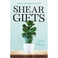 Shear Gifts: Finding Hope When Life Is Hard