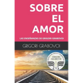 Las Enseñanzas de Grigori Grabovoi: Sobre El Amor