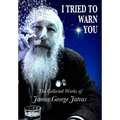 I Tried to Warn You: The Collected Works of James George Jatras