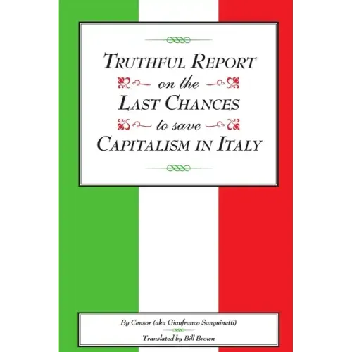 Truthful Report on the Last Chances to Save Capitalism in Italy