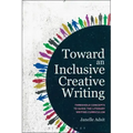 Toward an Inclusive Creative Writing: Threshold Concepts to Guide the Literary Writing Curriculum