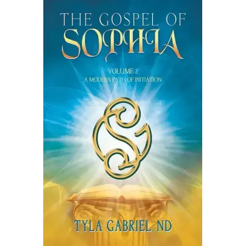 The Gospel of Sophia: A Modern Path of Initiation