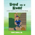 Bud on a Roll!: A Kids' Safety Squad Learning Book