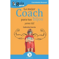 GuíaBurros La mejor coach para tus hijos: ¡Eres tú!