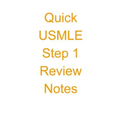 Quick USMLE Step 1 Review Notes