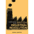 A Short History of the British Industrial Revolution