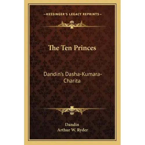 The Ten Princes: Dandin's Dasha-Kumara-Charita