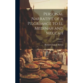 Personal Narrative of a Pilgrimage to El Medinah and Meccah; Volume 1