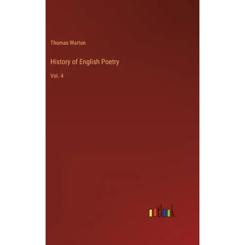 History of English Poetry: Vol. 4