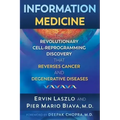 Information Medicine: The Revolutionary Cell-Reprogramming Discovery That Reverses Cancer and Degenerative Diseases