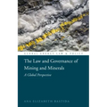 The Law and Governance of Mining and Minerals: A Global Perspective