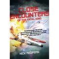 Close Encounters of the Fatal Kind: Suspicious Deaths, Mysterious Murders, and Bizarre Disappearances in UFO History