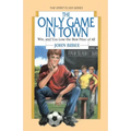 The Only Game in Town: Win, and You Lose the Best Prize of All