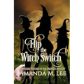 Flip the Witch Switch
