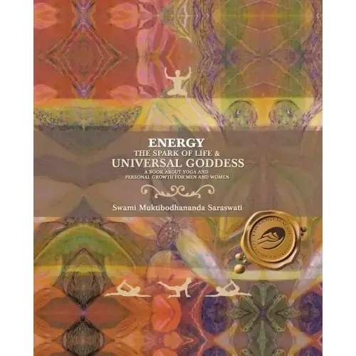 Energy: The Spark of Life & Universal Goddess, a Book About Yoga and Personal Growth for Men and Women